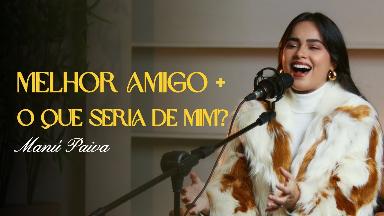 Manú Paiva | Melhor Amigo + O Que Seria de Mim? (Cover Nair Nany)