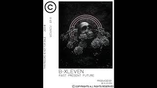B-XLEVEN - PAST PRESENT FUTURE