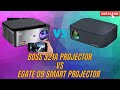 Boss s21a projector vs egate o9 smart projector which one should you buy