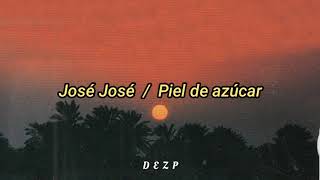 José José - Piel de azúcar [letra]