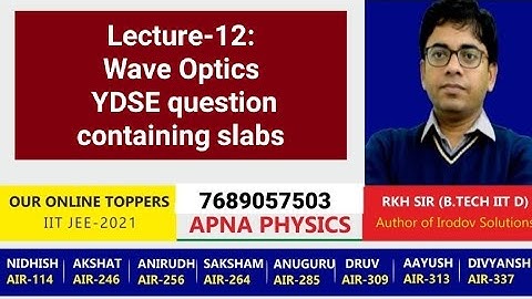 Lecture-12: YDSE question containing slabs by RKH SIR