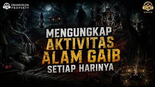 MENGUNGKAP AKTIVITAS ALAM GAIB SETIAP HARINYA❗❗ | KAJIAN ISLAMI