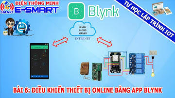 Bài 6: Điều khiển thiết bị online dùng app blynk và Kit wifi node mcu esp8266 - Tự học lập trình IOT