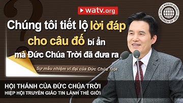 Sự mầu nhiệm vĩ đại của Đức Chúa Trời | Hội Thánh của Đức Chúa Trời, An Xang Hồng, Đức Chúa Trời Mẹ
