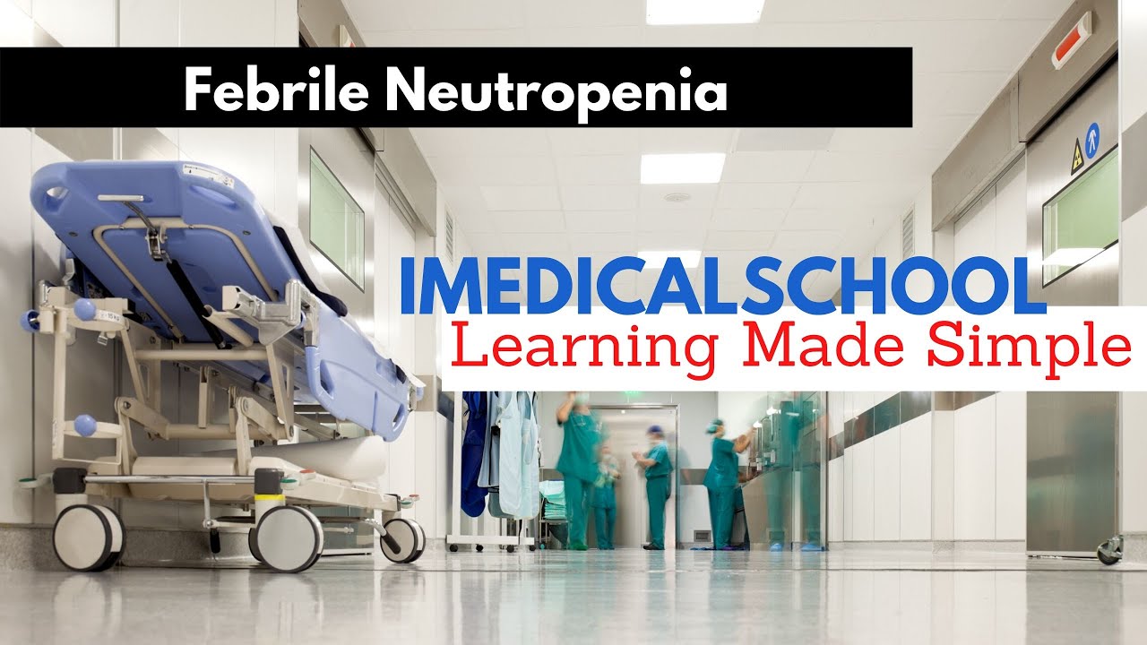 Febrile Neutropenia Made Simple