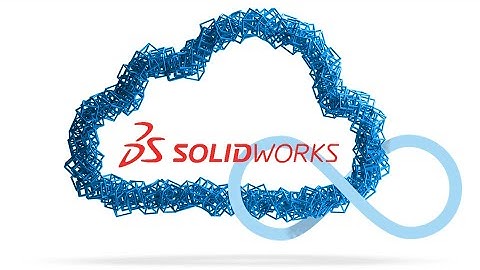 Cloud Solutions for SOLIDWORKS
