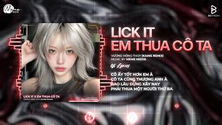 Lick It Remix (Nhảy Brazil) x Em Thua Cô Ta - Vương Hồng Thúy (Mashup Remix 2in1)