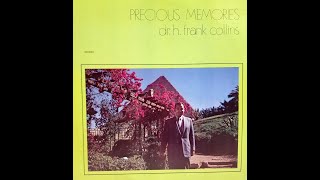Precious Memories by Dr H Frank Collins - Audio Only - From LP