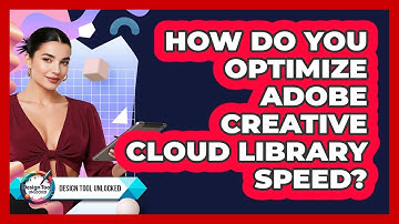 How Do You Optimize Adobe Creative Cloud Library Speed? - Design Tool Unlocked