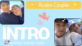 🇦🇺🇰🇷 Intro to our channel |   International Couple | #국제커플 | #amwf