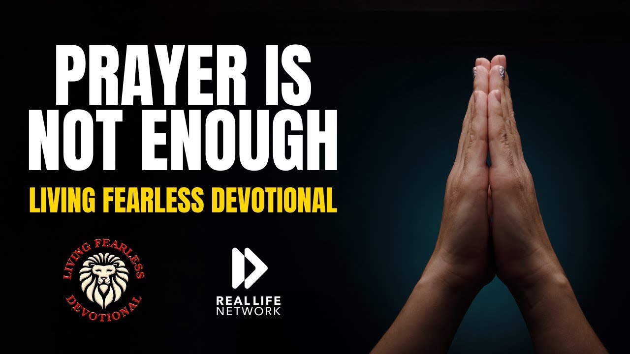 Prayer Is Not Enough - YouTube