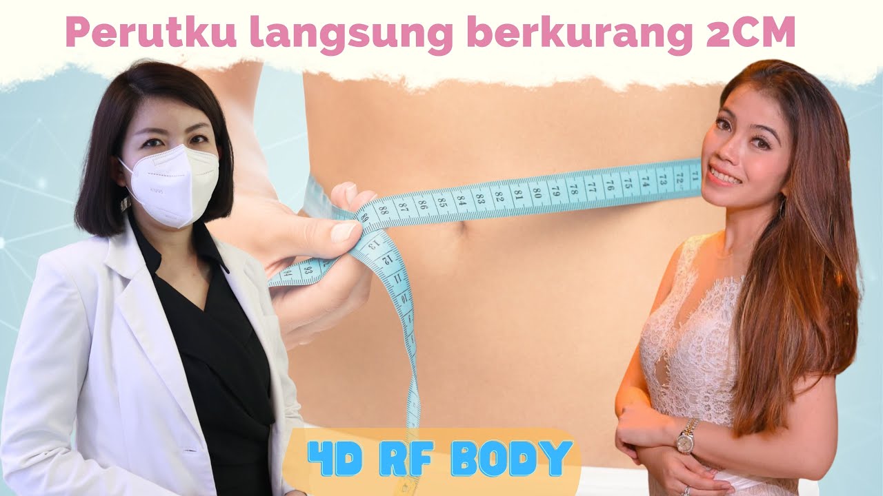 Lingkar Perutku Langsung Berkurang 2 cm Setelah Cobain Treatment ini. 4D RF Body.