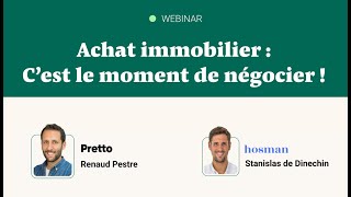 Webinar - Achat immobilier : c'est le moment de négocier - Pretto x Hosman