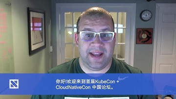KubeCon + CloudNativeCon China: Welcome Video