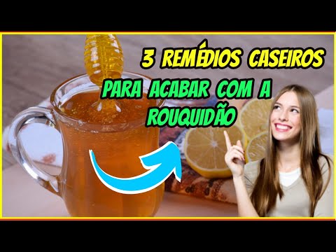 3 Remédios Caseiros Para Acabar com a Rouquidão