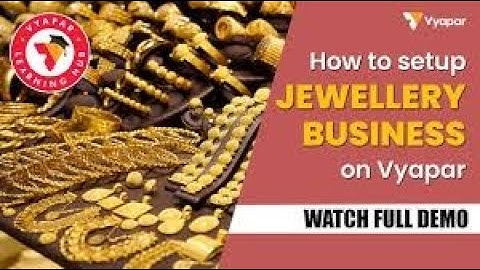 How To Setup Jewellery Business On Vyapar | Customization Guide I Vyapar App