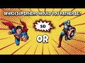 #2 WOULD YOU RATHER  SUPERHERO