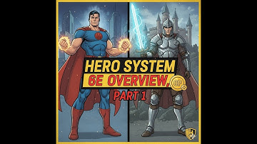 🎥 Hero System 6E Overview, Part 1
