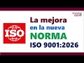 No te quedes atrás: Lo que necesitas saber para la transición a ISO 9001:2026