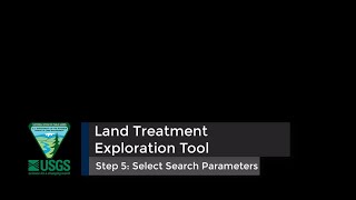 Land Treatment Exploration Tool — Step 5: Select Search Parameters