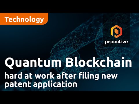 Quantum Blockchain Technologies hard at work after filing new patent application