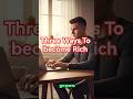 3 Ways To Become Rich Before 30 | 3 Ways To Become A Millionaire Before 30 | How To Become Rich