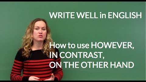 Write Well in English - How to use However, In Contrast, On the Other Hand as Transitions