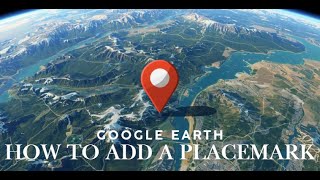 How To Add A Placemark In Google Earth