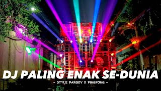 DJ PALING ENAK TERBARU SEDUNiA || Pargoy Mode Funkot X Pingpong Viral Tiktok Yang Kalian Cari Cari