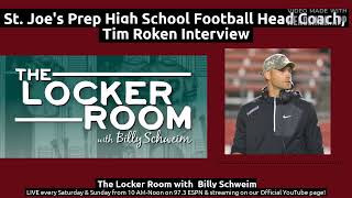 St Joes Prep Head Coach Tim Roken Interview, 2023 OC BotB The Locker Room with Billy Schweim 8/26/23