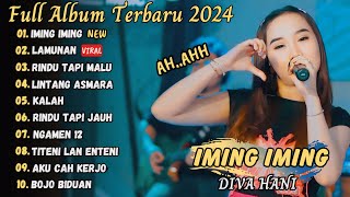 CINTA BOJONE UWONG - IMING IMING - DIVA HANI AH AH FULL ALBUM TERBARU 2024