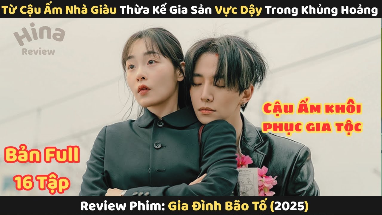 Review Phim: Cậu Ấm Thừa Kế Gia Sản Vực Dậy Trong Khủng Hoảng | Gia Đình Bão Tố 2025 | Full 16 Tập
