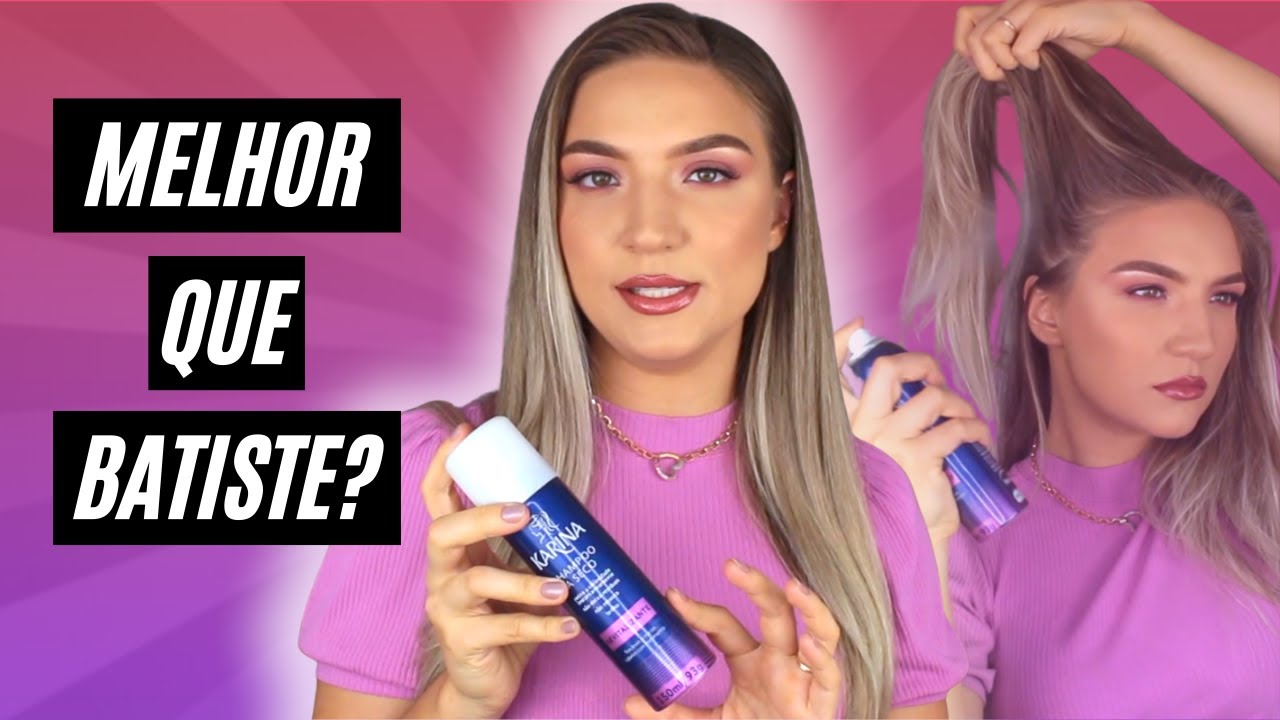 Resenha SHAMPOO A SECO Karina pra Disfarçar a OLEOSIDADE YouTube