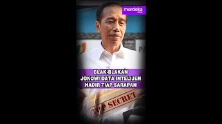 BLAK-BLAKAN JOKOWI DATA INTELIJEN HADIR TIAP SARAPAN