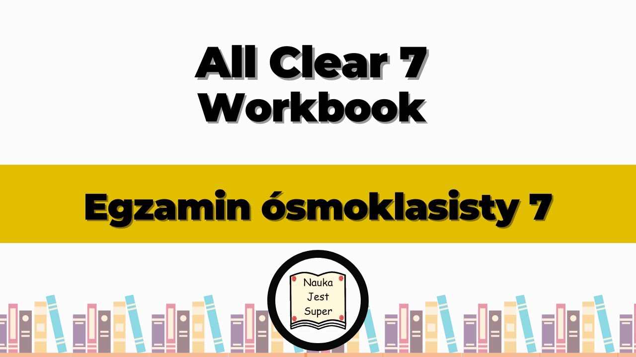 Odpowiedzi do książki All Clear 7 - Workbook - Egzamin ósmoklasisty 7