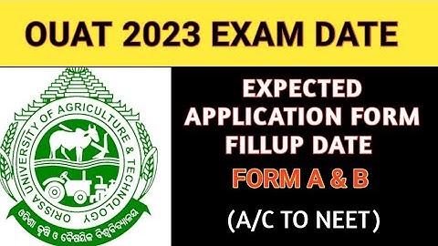 OUAT 2023 APPLICATION FORM FILLUP DATE & EXPECTED EXAM DATE