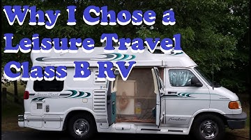 Why I Chose a Leisure Travel Class B RV