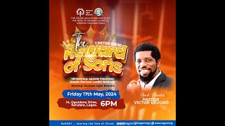 IGNITE MEETING || THE REWARD OF THE SONS (1 PETER 5:9-10) || 17TH MAY 2024