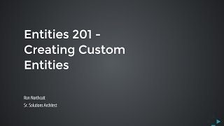 Entities 201: Creating custom entities