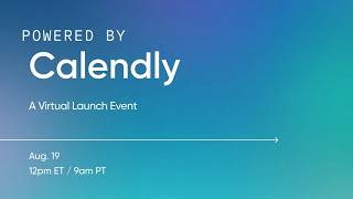 Powered by Calendly: A Virtual Launch Event
