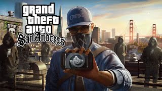 Gta San mod Watch dogs  2 with Hacking powar install pc 2020