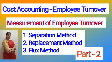 Cost Accounting - Measurement of Employee Turnover | For B.COM, BBM, BBA