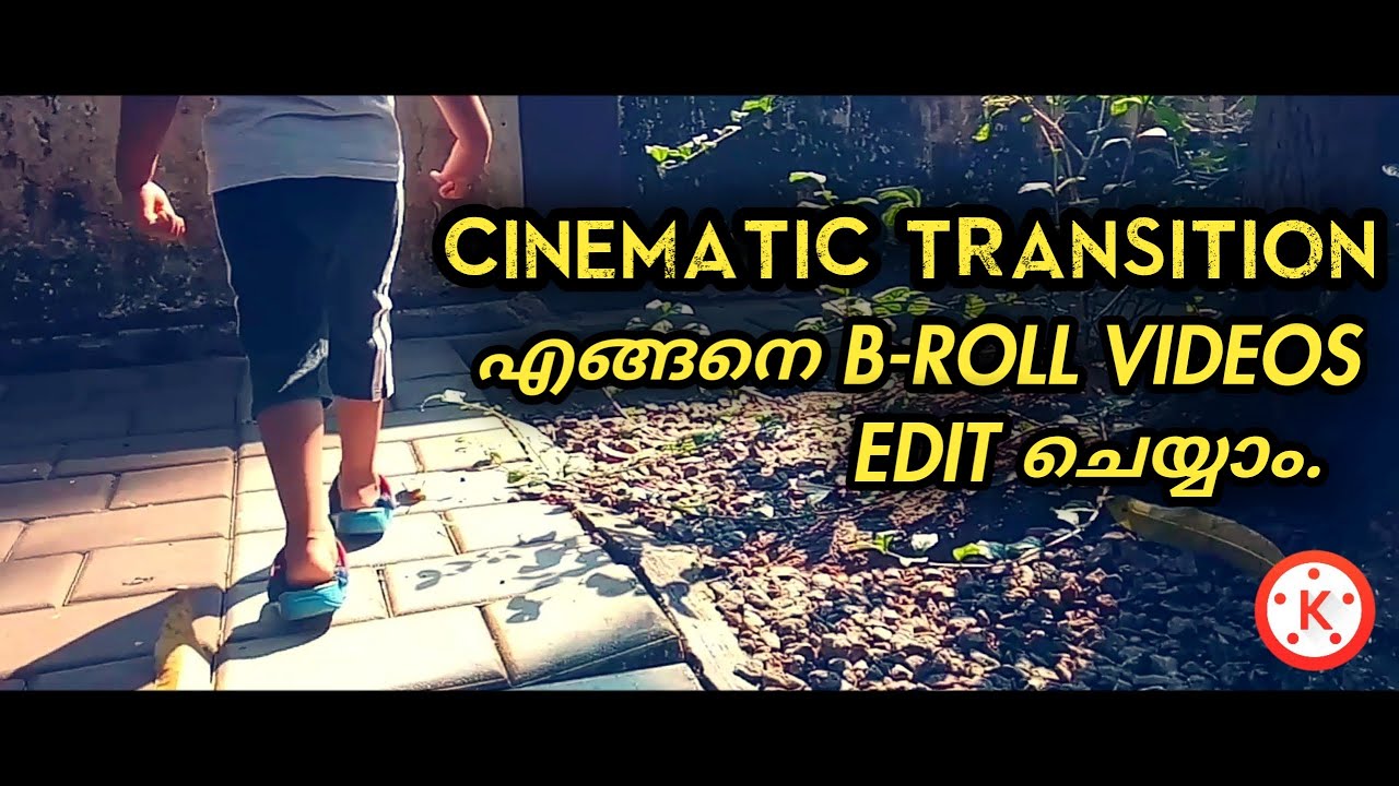 Add CINEMATIC TRANSITION Effects In B ROLL Videos | Kinemaster Malayalam Tutorial