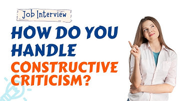 Ace the Interview: How to Answer "How Do You Handle Constructive Criticism?"
