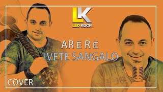 Léo Koch - Arêrê - Ivete Sangalo- Cover