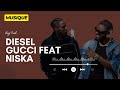 Diesel Gucci Feat Niska - sur moi (remix)