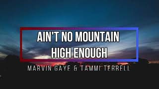 Marvin Gaye & Tammi Terrell - Ain't no mountain high enough(Lyrics)