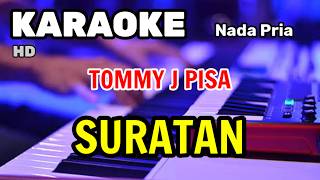 SURATAN || Tommi j pisa || KARAOKE/LIRIK || NADA PRIA
