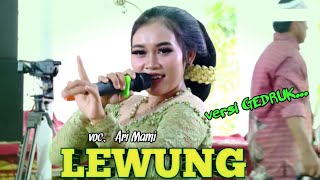 Gedruk Lewung  Lirik Vocal Ari Mami  Purwo Wilis