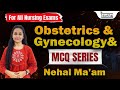 Top MCQs in Obstetrics & Gynecology | PHC, GMERS, NHM Staff Nurse 2025 | Nehal Ma’am
